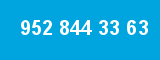 952 844 33 63